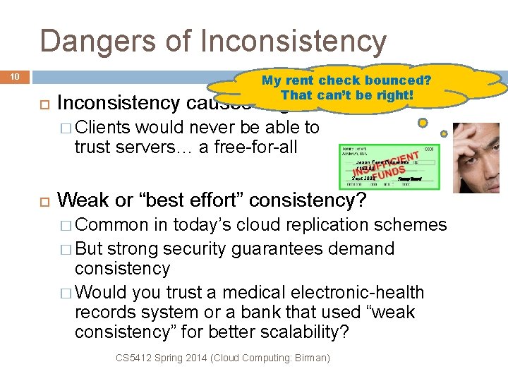 Dangers of Inconsistency My rent check bounced? That can’t be right! 10 Inconsistency causes