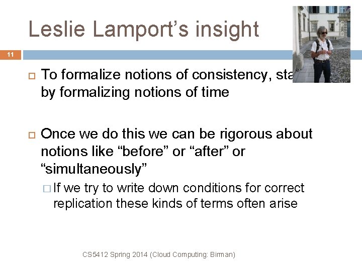 Leslie Lamport’s insight 11 To formalize notions of consistency, start by formalizing notions of