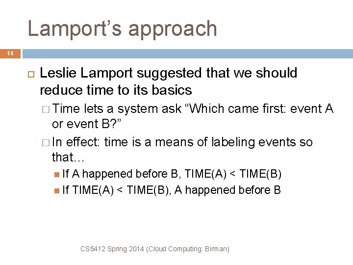 Lamport’s approach 14 Leslie Lamport suggested that we should reduce time to its basics