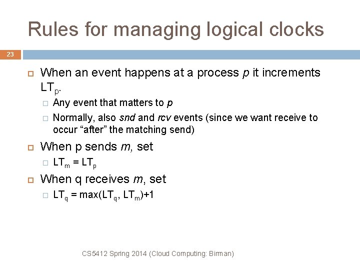 Rules for managing logical clocks 23 When an event happens at a process p