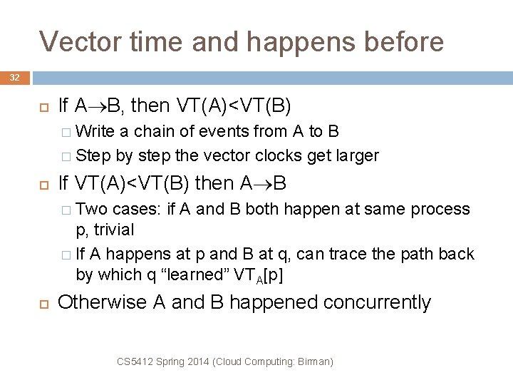 Vector time and happens before 32 If A B, then VT(A)<VT(B) � Write a