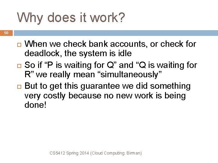 Why does it work? 50 When we check bank accounts, or check for deadlock,