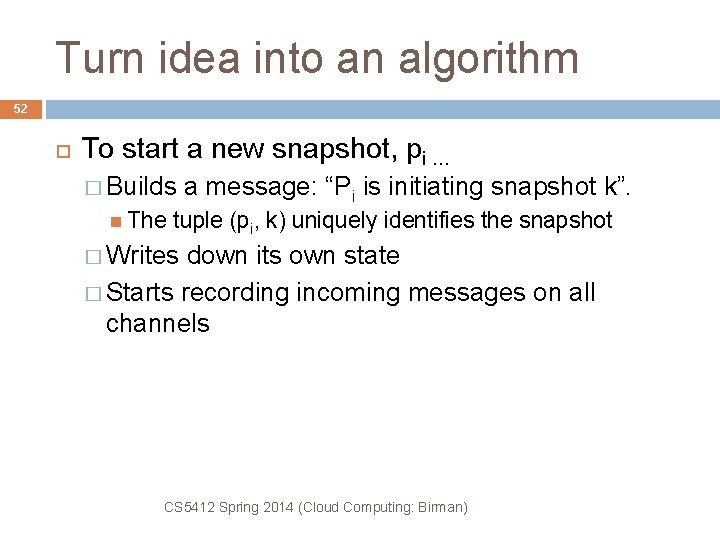 Turn idea into an algorithm 52 To start a new snapshot, pi … �