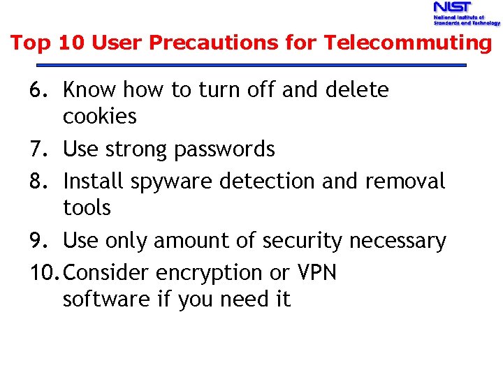 Top 10 User Precautions for Telecommuting 6. Know how to turn off and delete