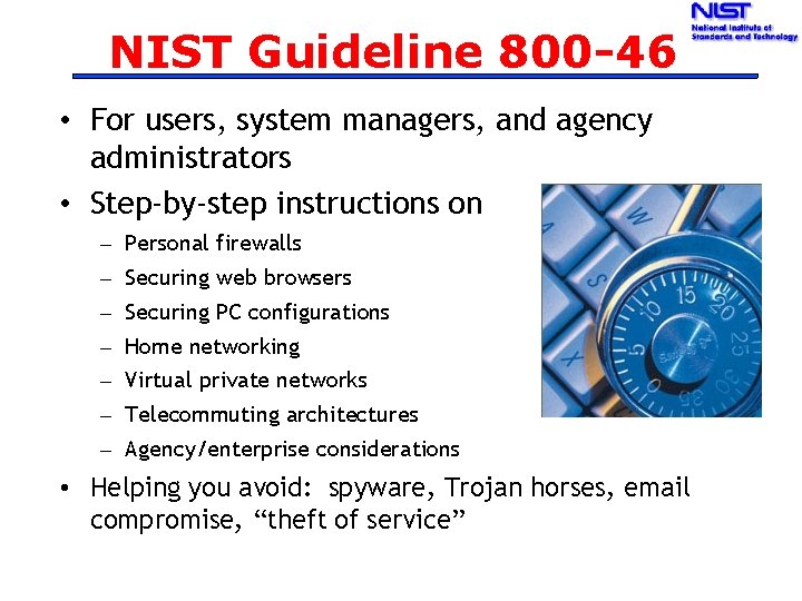 NIST Guideline 800 -46 • For users, system managers, and agency administrators • Step-by-step