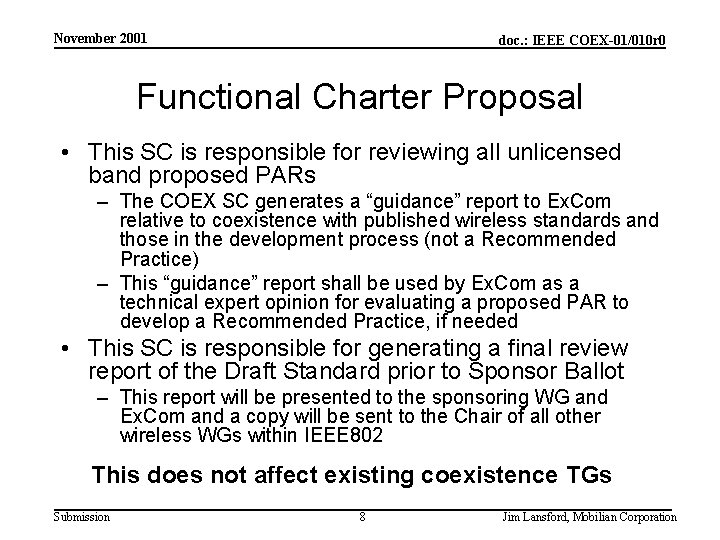 November 2001 doc. : IEEE COEX-01/010 r 0 Functional Charter Proposal • This SC