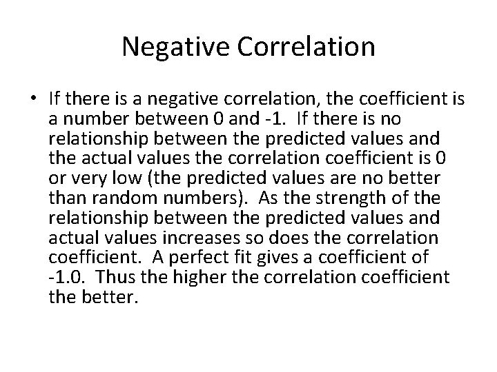 Negative Correlation • If there is a negative correlation, the coefficient is a number