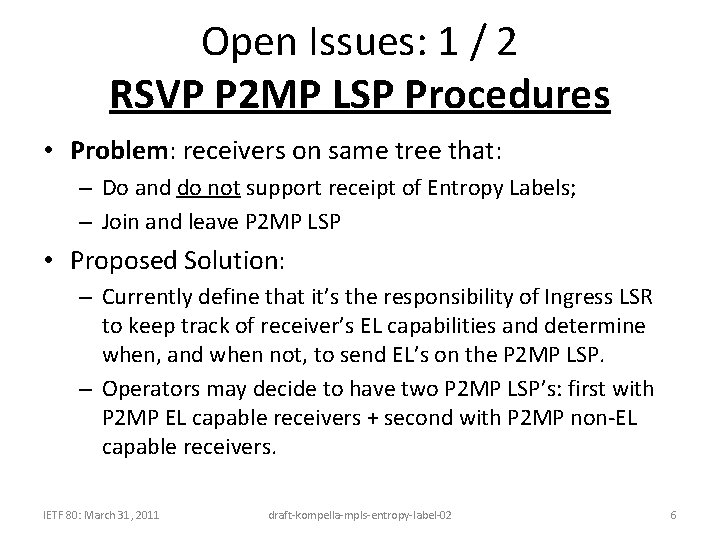 Open Issues: 1 / 2 RSVP P 2 MP LSP Procedures • Problem: receivers