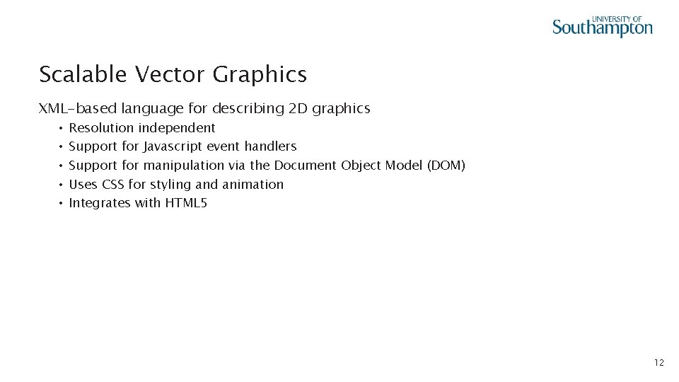 Scalable Vector Graphics XML-based language for describing 2 D graphics • • • Resolution