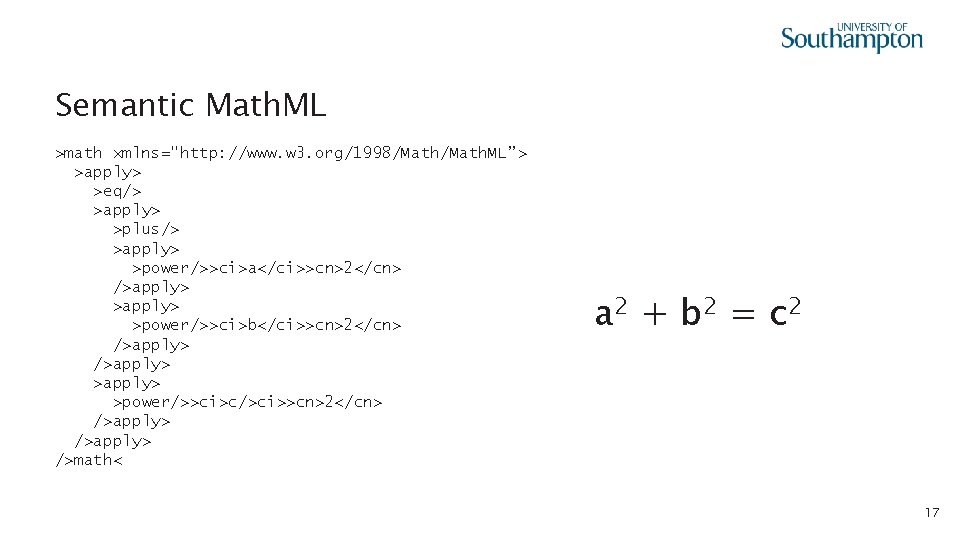 Semantic Math. ML >math xmlns="http: //www. w 3. org/1998/Math. ML”> >apply> >eq/> >apply> >plus/>