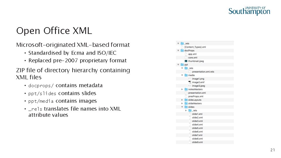 Open Office XML Microsoft-originated XML-based format • Standardised by Ecma and ISO/IEC • Replaced