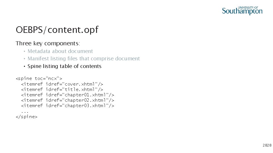 OEBPS/content. opf Three key components: • Metadata about document • Manifest listing files that