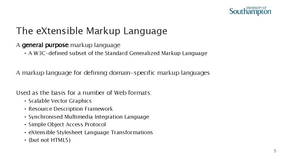 The e. Xtensible Markup Language A general purpose markup language • A W 3