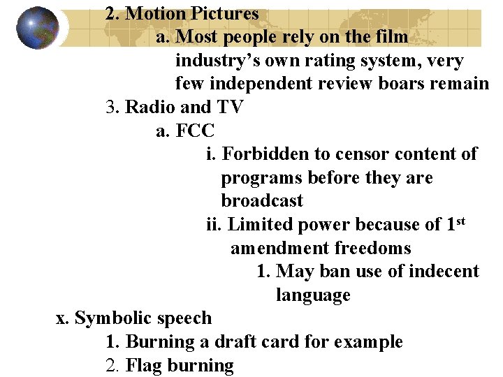 2. Motion Pictures a. Most people rely on the film industry’s own rating system,