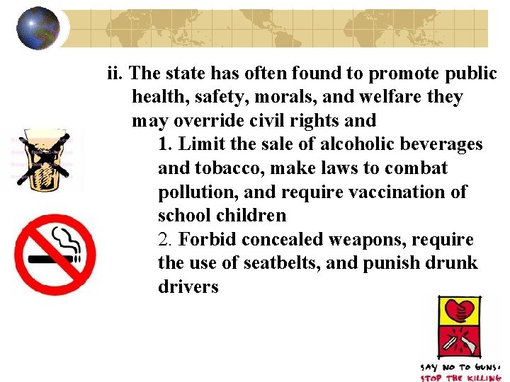 ii. The state has often found to promote public health, safety, morals, and welfare