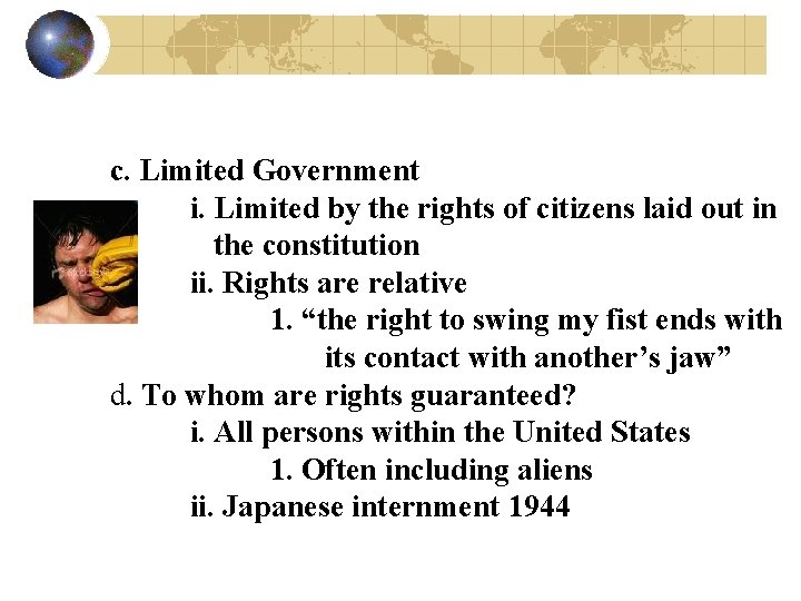 c. Limited Government i. Limited by the rights of citizens laid out in the