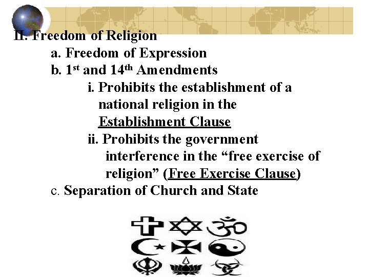 II. Freedom of Religion a. Freedom of Expression b. 1 st and 14 th