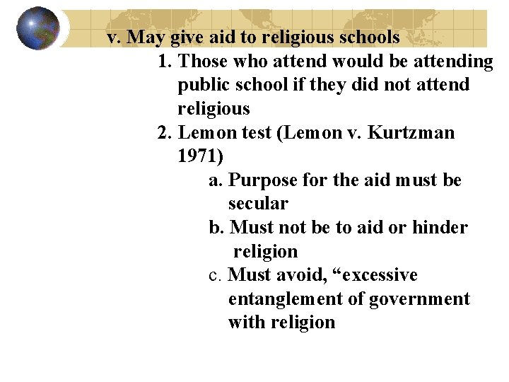 v. May give aid to religious schools 1. Those who attend would be attending