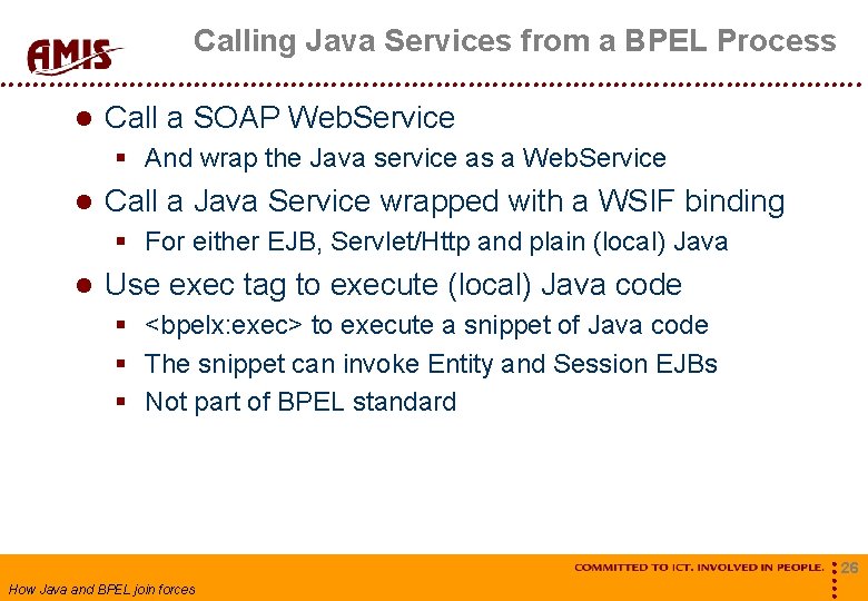 Calling Java Services from a BPEL Process Call a SOAP Web. Service § And