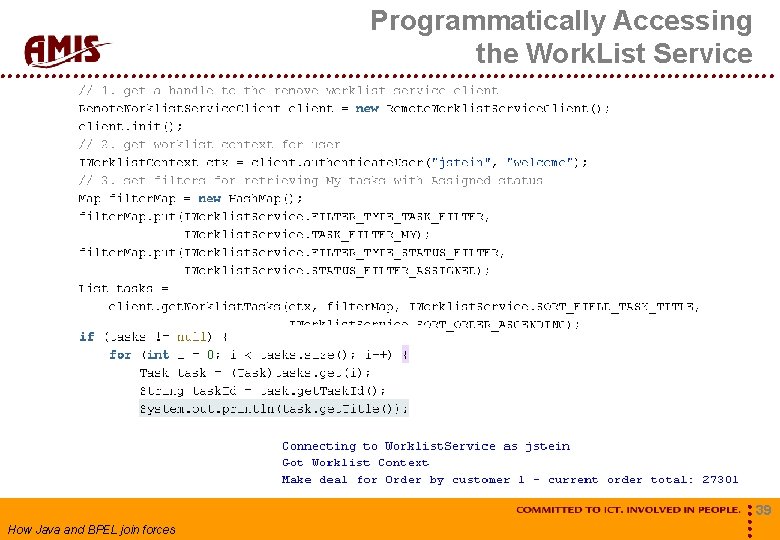 Programmatically Accessing the Work. List Service How Java and BPEL join forces 39 