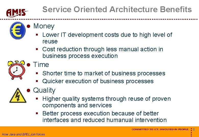 Service Oriented Architecture Benefits Money § Lower IT development costs due to high level