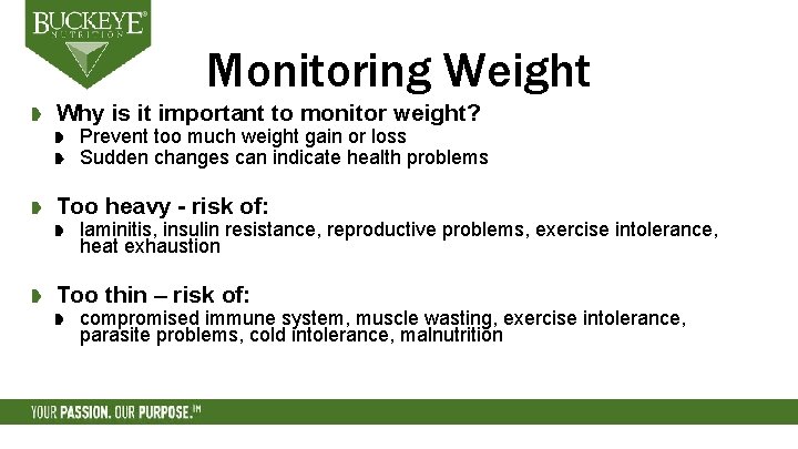Monitoring Weight Why is it important to monitor weight? Prevent too much weight gain