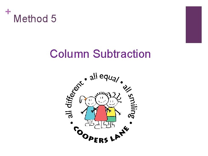 + Method 5 Column Subtraction 