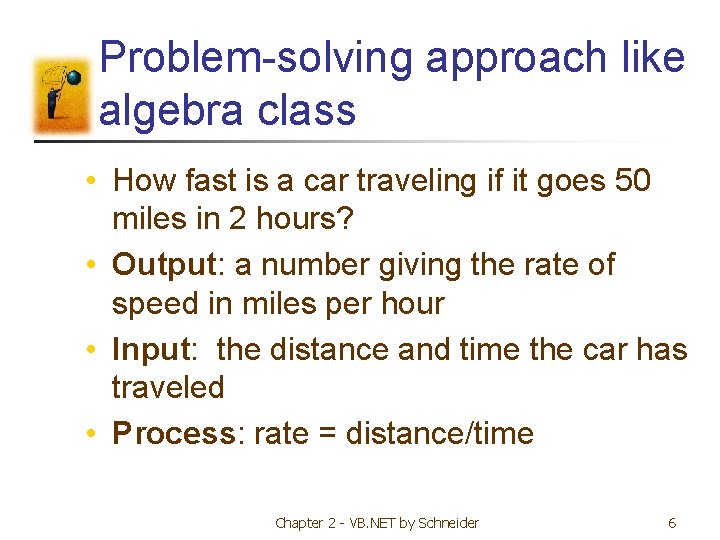Problem-solving approach like algebra class • How fast is a car traveling if it Problem-solving approach like algebra class • How fast is a car traveling if it