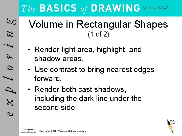 Volume in Rectangular Shapes (1 of 2) • Render light area, highlight, and shadow