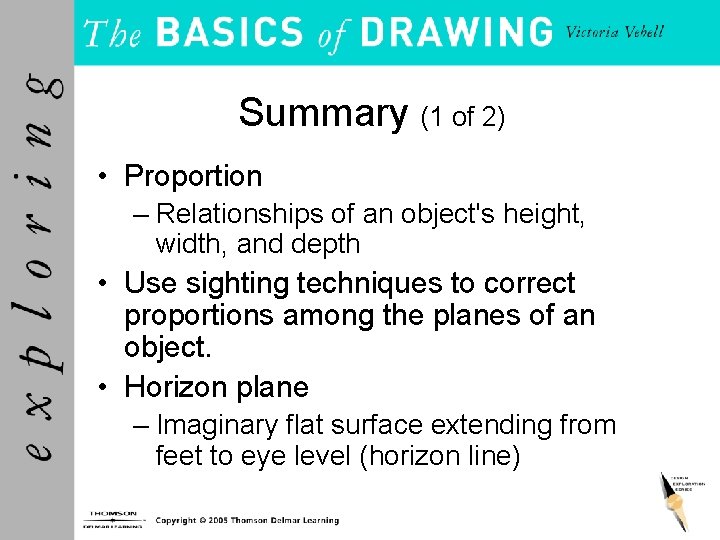 Summary (1 of 2) • Proportion – Relationships of an object's height, width, and
