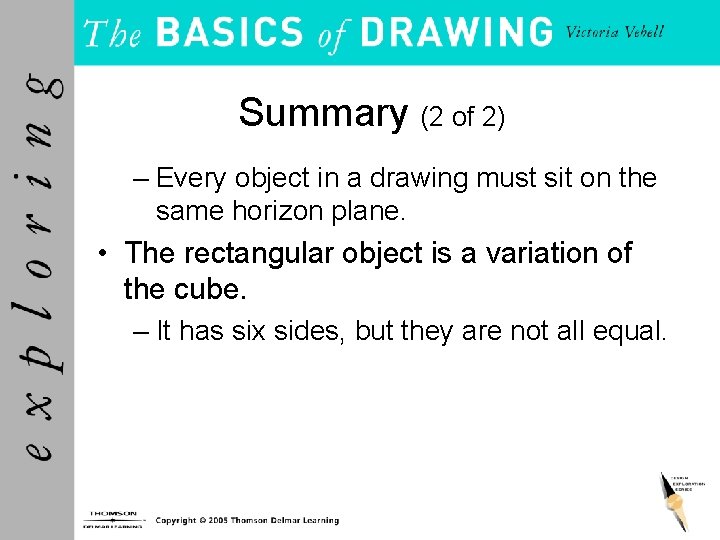Summary (2 of 2) – Every object in a drawing must sit on the