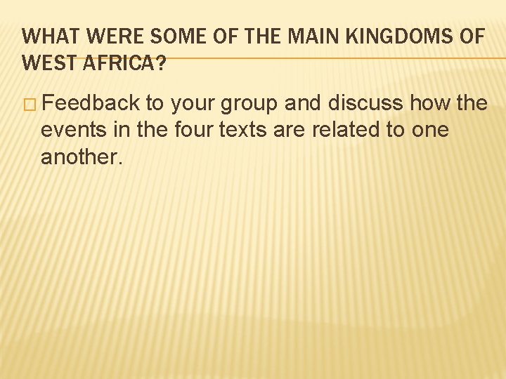 WHAT WERE SOME OF THE MAIN KINGDOMS OF WEST AFRICA? � Feedback to your