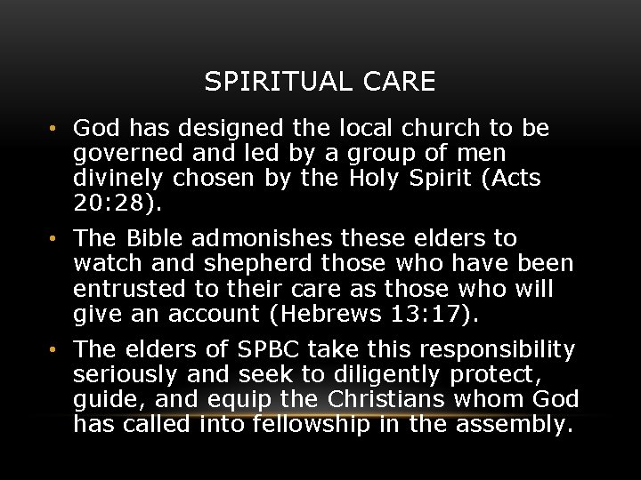 SPIRITUAL CARE • God has designed the local church to be governed and led