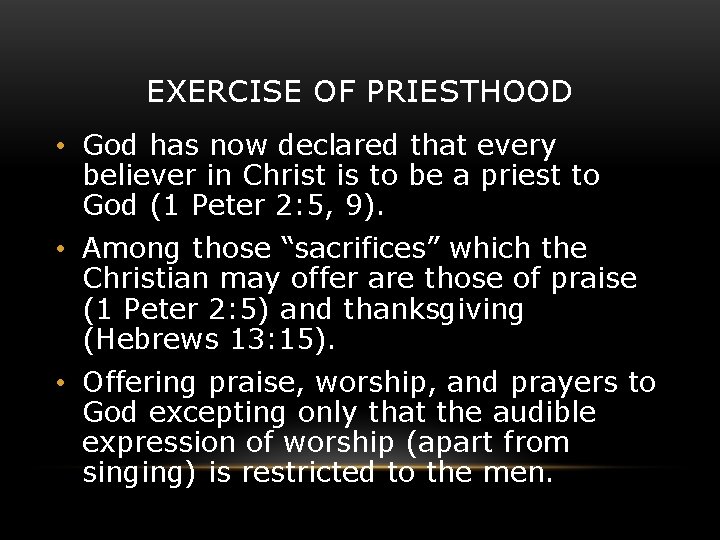 EXERCISE OF PRIESTHOOD • God has now declared that every believer in Christ is