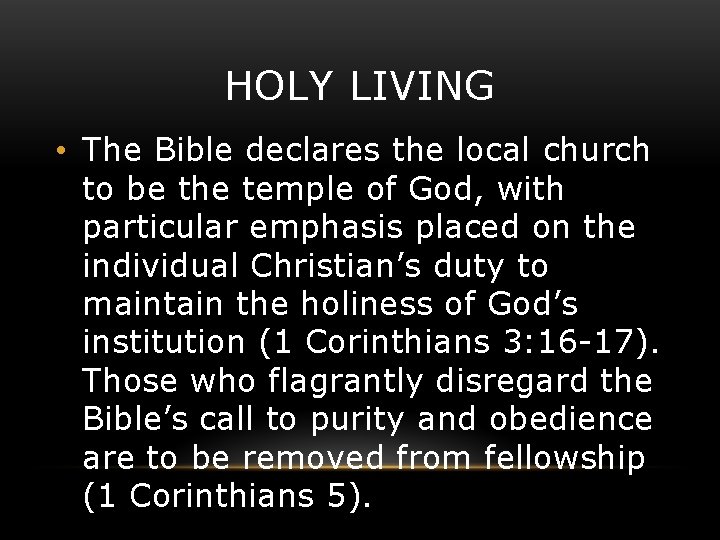 HOLY LIVING • The Bible declares the local church to be the temple of