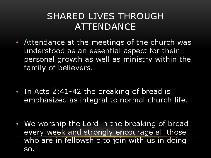 SHARED LIVES THROUGH ATTENDANCE • Attendance at the meetings of the church was understood