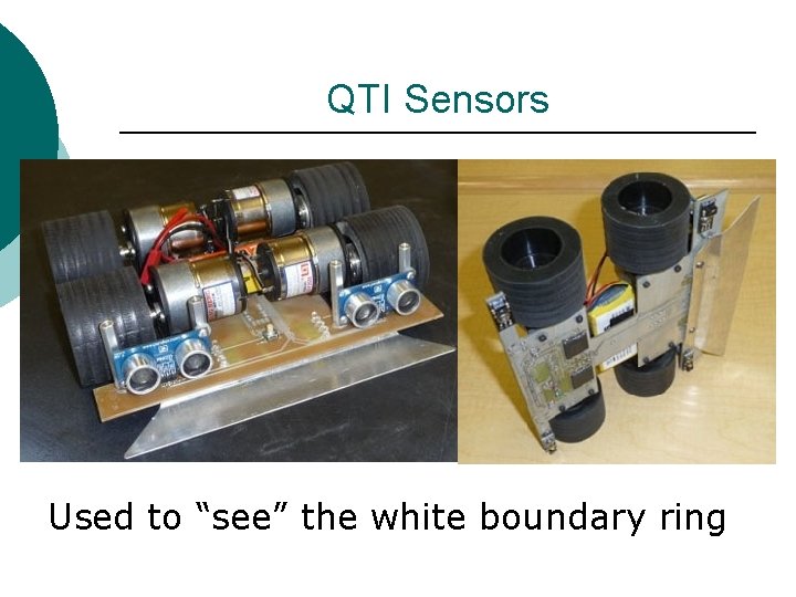 QTI Sensors Used to “see” the white boundary ring 