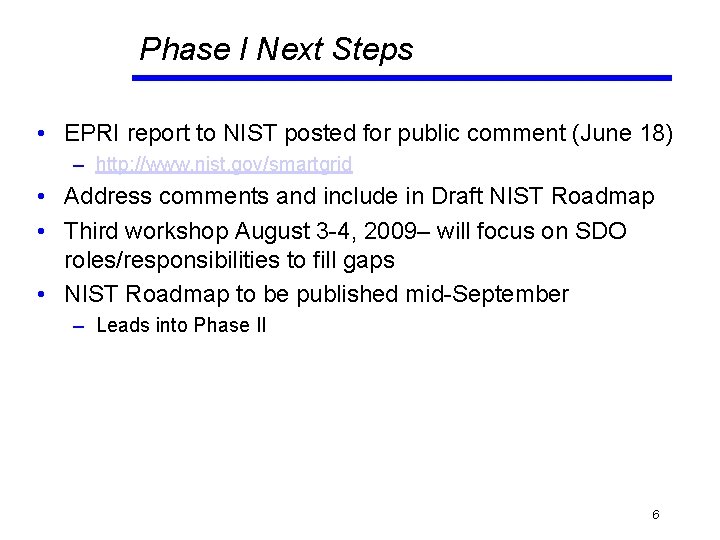 Phase I Next Steps • EPRI report to NIST posted for public comment (June