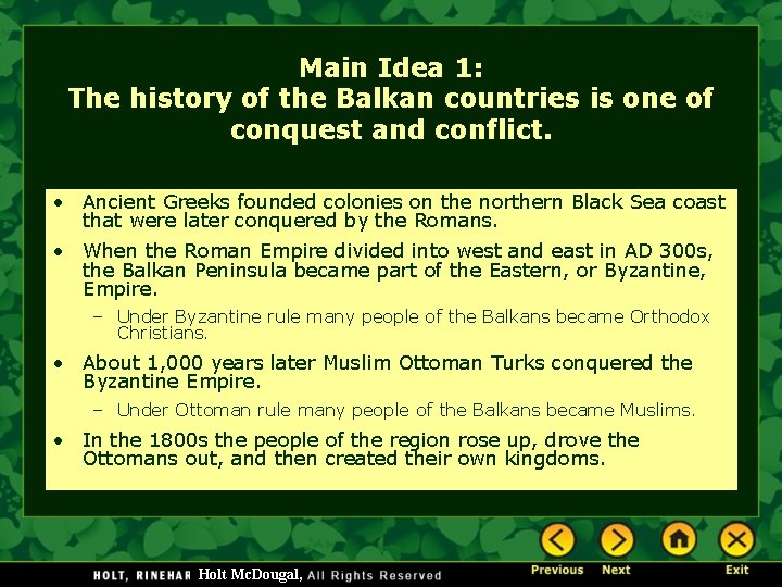 Main Idea 1: The history of the Balkan countries is one of conquest and