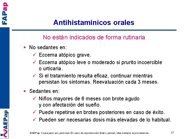 Antihistamínicos orales No están indicados de forma rutinaria § No sedantes en: ü Eccema