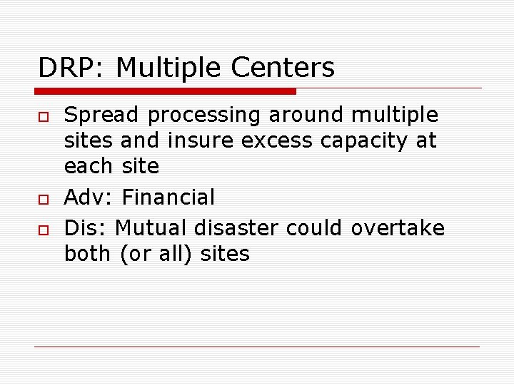 DRP: Multiple Centers Spread processing around multiple sites and insure excess capacity at each