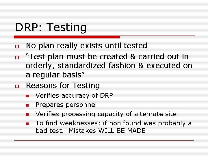 DRP: Testing No plan really exists until tested “Test plan must be created &