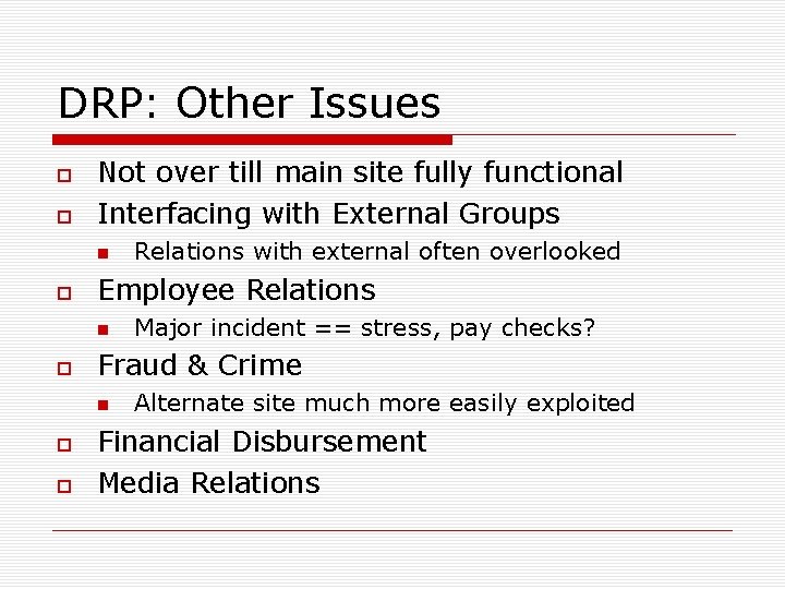 DRP: Other Issues Not over till main site fully functional Interfacing with External Groups