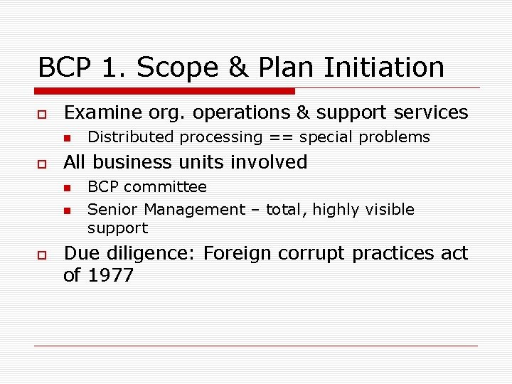 BCP 1. Scope & Plan Initiation Examine org. operations & support services All business