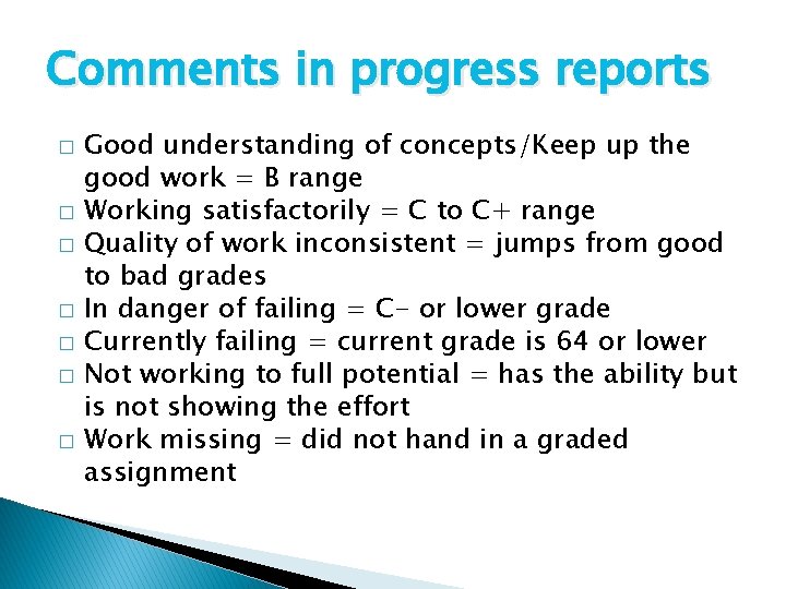 Comments in progress reports � � � � Good understanding of concepts/Keep up the