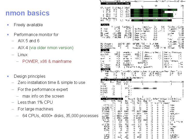 § Freely available § Performance monitor for – AIX 5 and 6 – AIX