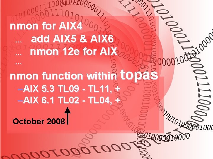 v © 2009 IBM … nmon function within topas –AIX 5. 3 TL 09