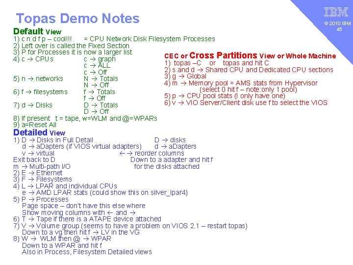 Default View v Topas Demo Notes © 2010 IBM 45 1) c n d