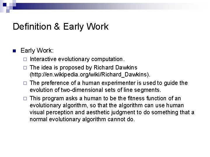 Definition & Early Work n Early Work: Interactive evolutionary computation. ¨ The idea is