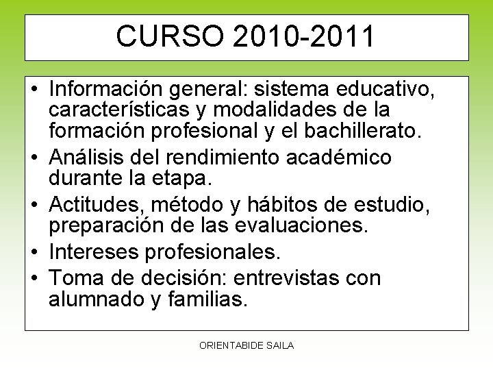 CURSO 2010 -2011 • Información general: sistema educativo, características y modalidades de la formación